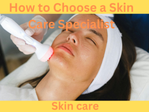 Skin care specialist