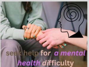 seek help for a mental health difficulty