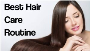 Best Hair Care Routine