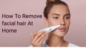 How To Remove facial hair At Home| Easy Method 2024