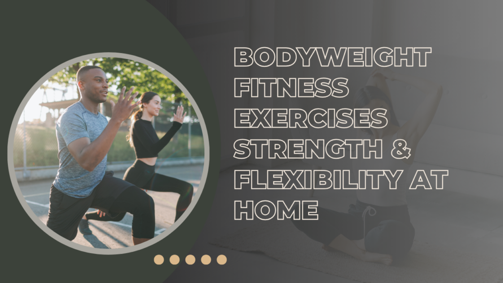 Bodyweight Fitness Exercises Strength & Flexibility at Home