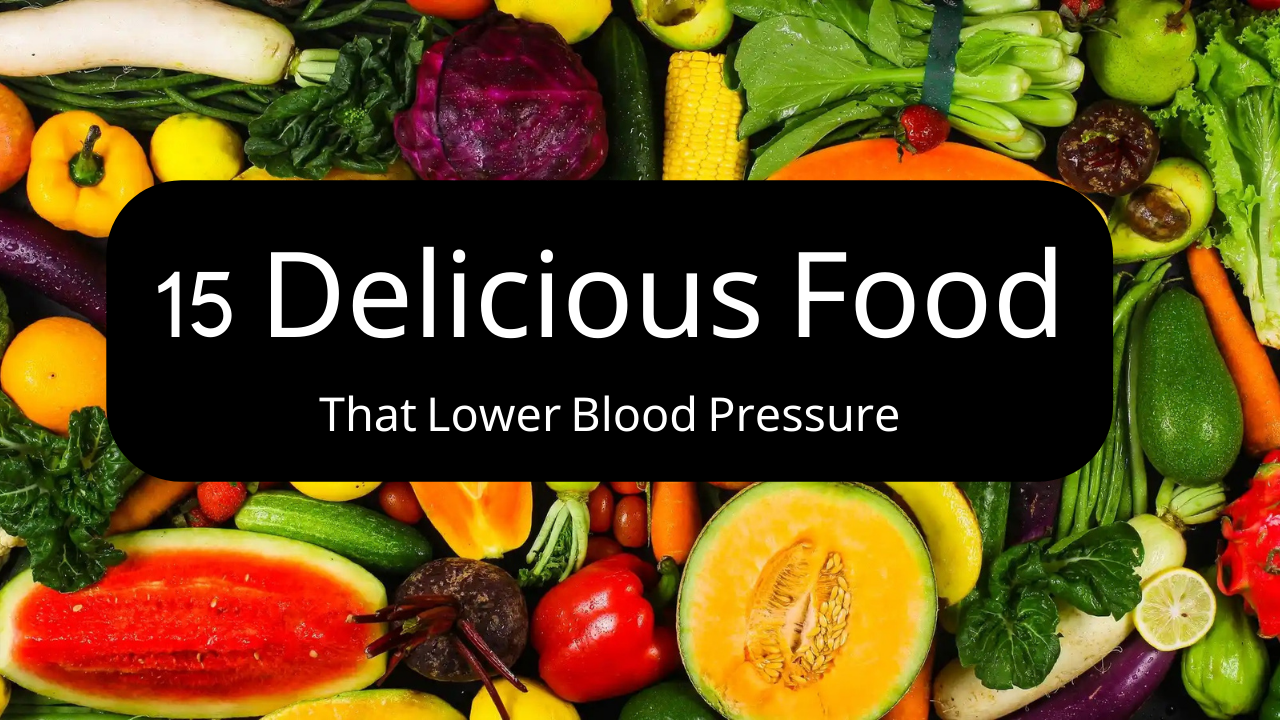 Delicious Food That Lower Blood Pressure